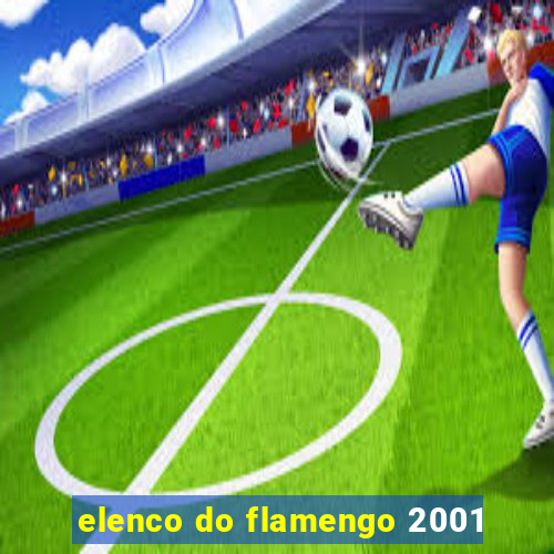 elenco do flamengo 2001